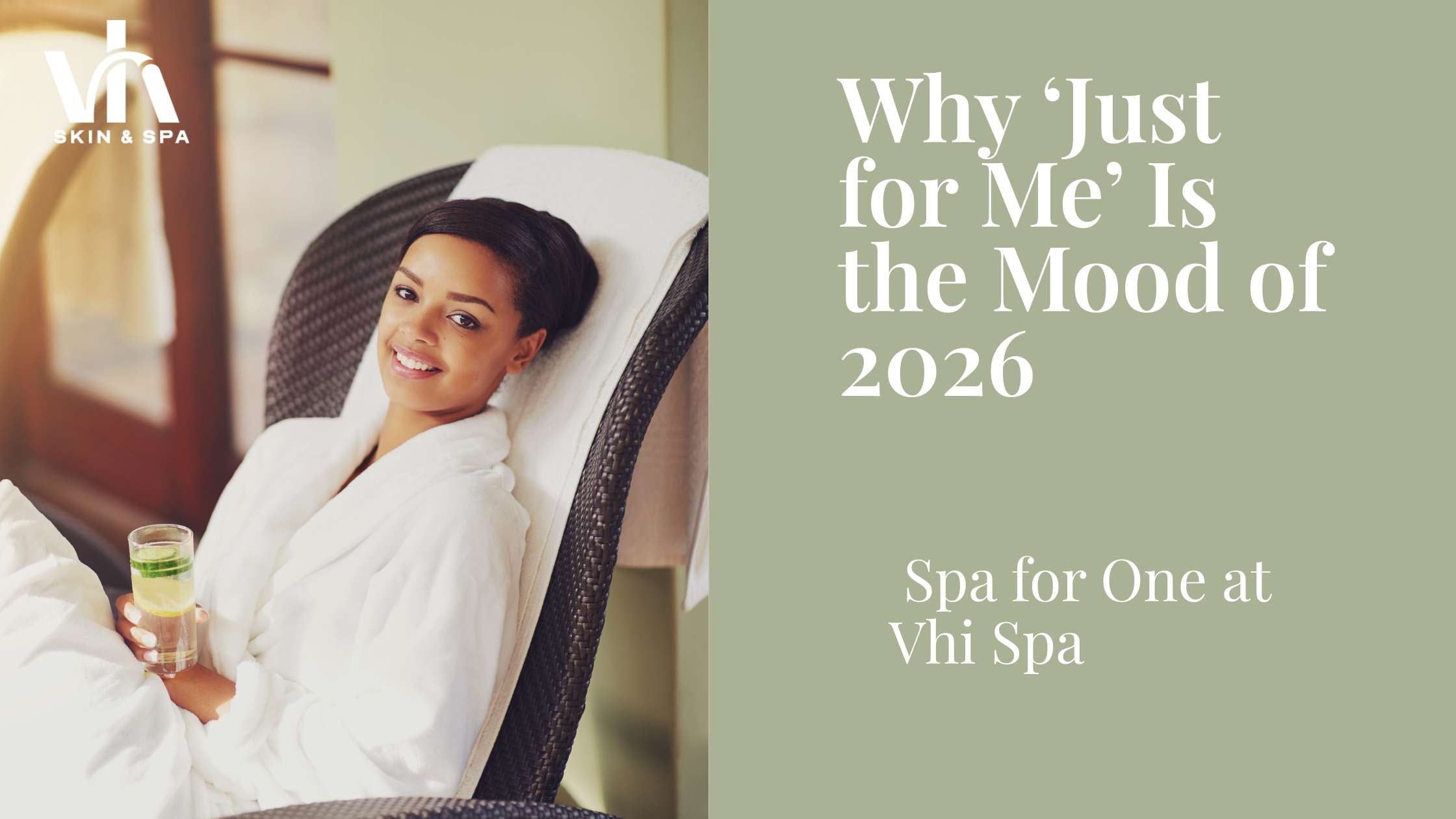 Why ‘Just for Me’ Is the Mood of 2026: Spa for One at Vhi Spa