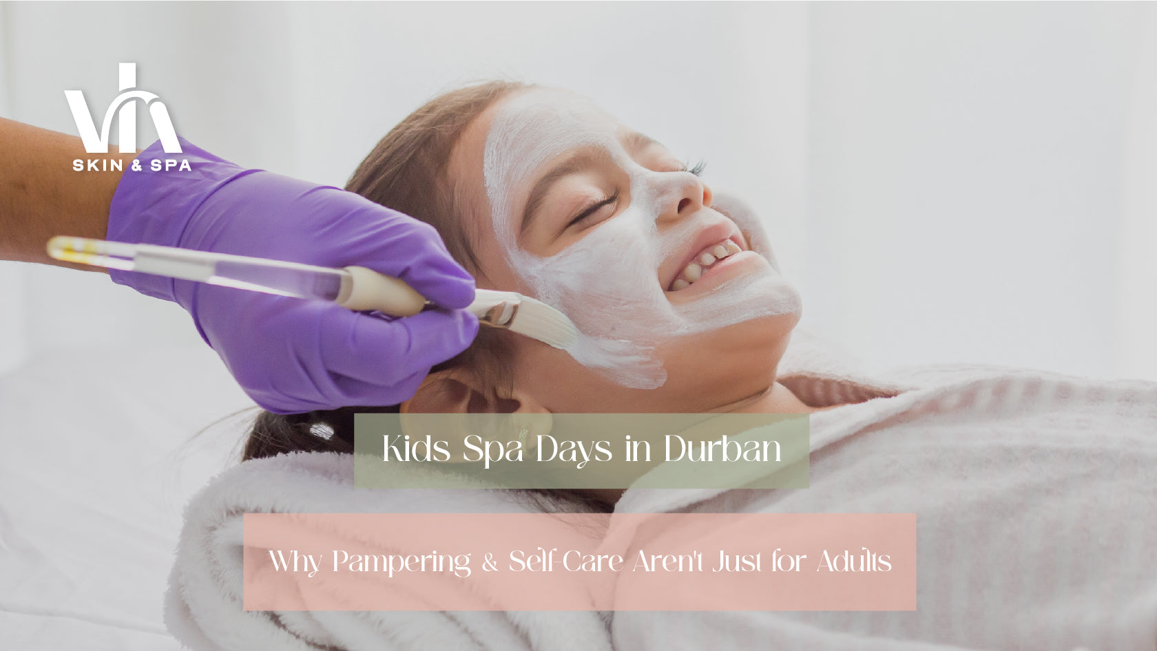 Kids Spa Days in Durban: Why Pampering & Self-Care Aren’t Just for Adults