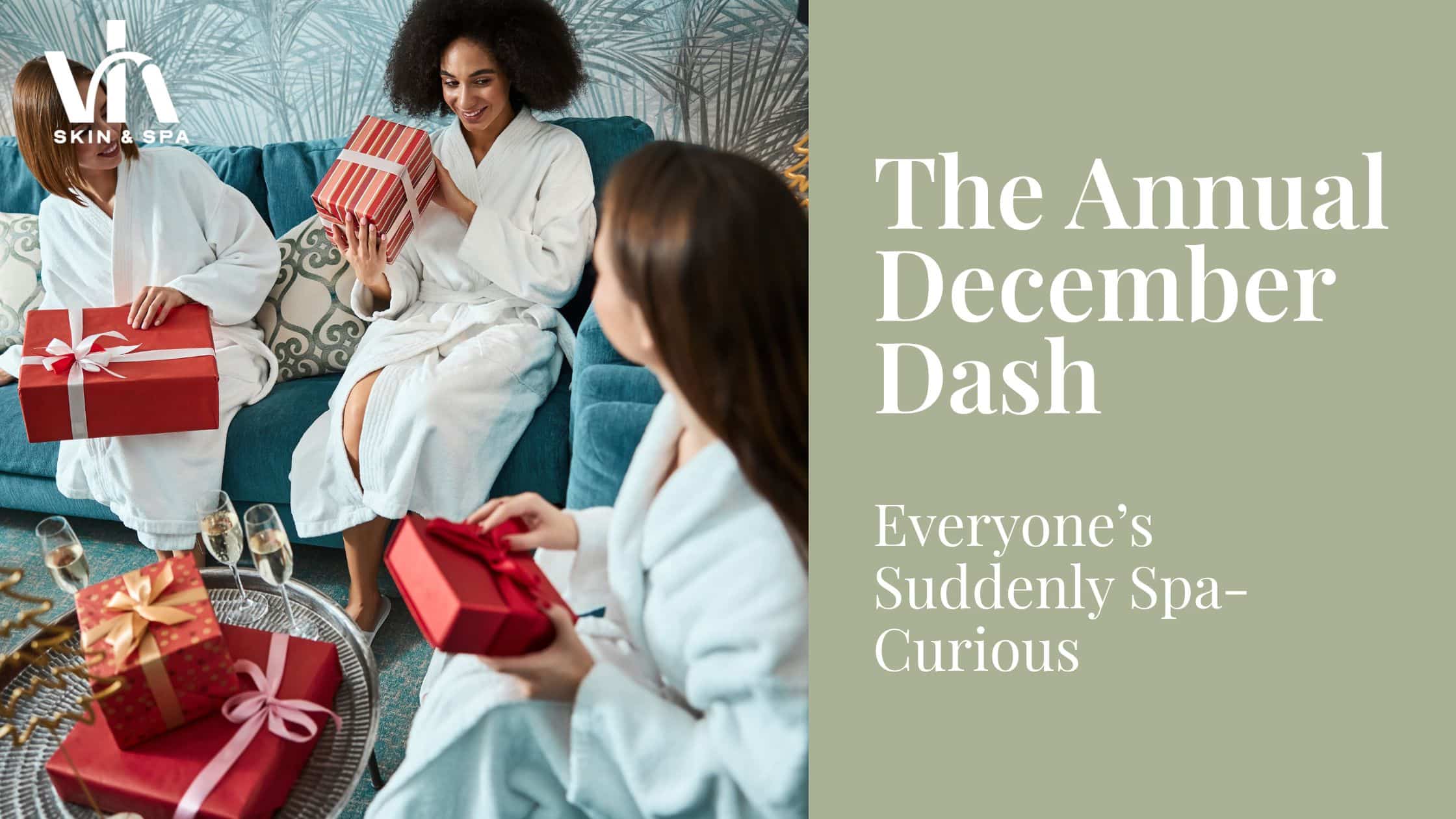 The Annual December Dash. Everyone’s Suddenly Spa-Curious