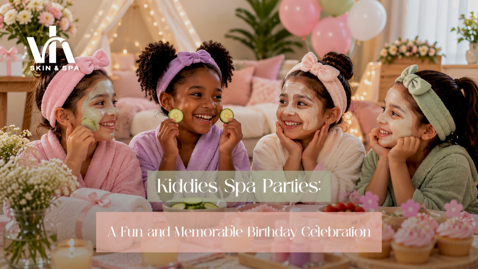 Kiddies Spa Parties: A Fun and Memorable Birthday Celebration